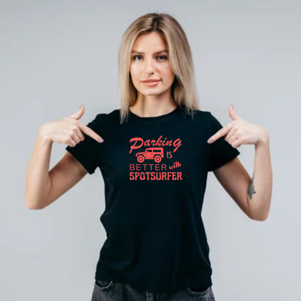 Parking is Better T-Shirt